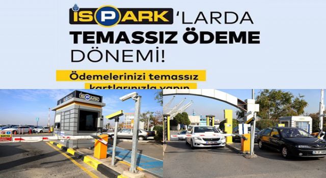 İSPARK’ta temassız öde, anında öde