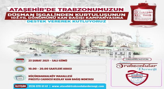 Ataşehir Trabzonlular Derneği Trabzon'un Kurtuluş gününü kan bağışıyla kutluyor