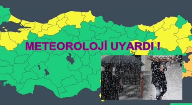 Meteoroloji'den kuvvetli kar ve yağmur uyarısı!