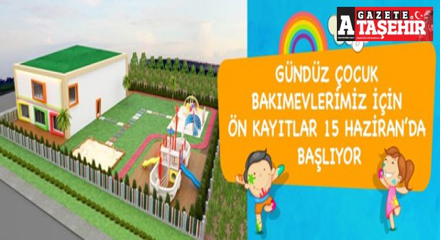 Ataşehir Belediyesi Gündüz Çocuk Bakımevleri ön kayıtları başlıyor