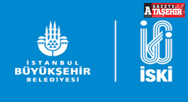 İSKİ'den İstanbullulara önemle duyuru!