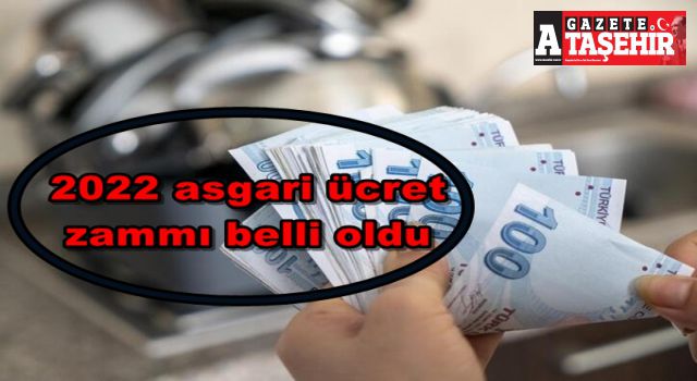 2022 asgari ücret zammı belli oldu