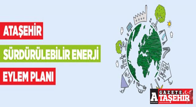 Ataşehir'in Sürdürülebilir Enerji Eylem Planı Hazır