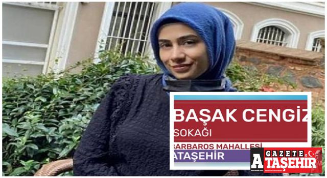 Başak Cengiz’in ismi katledildiği Sokağa verildi!
