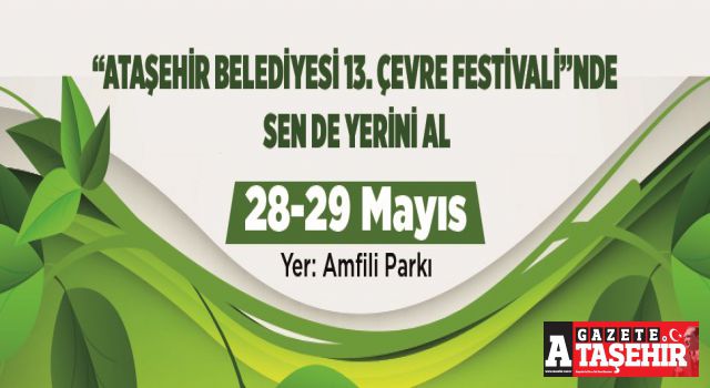 Ataşehir Belediyesi 13.Çevre Festivali başlıyor