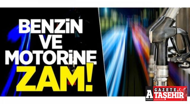 Benzin ve motorine büyük zam...