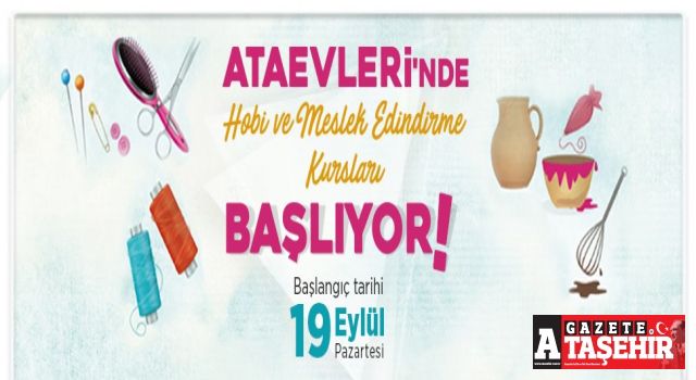 Ataevleri'nde hobi ve meslek edindirme kursları başlıyor