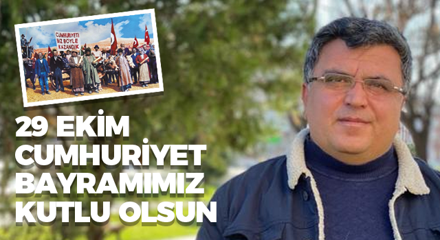 CHP'li Meclis Üyesi Kurtuluş Özaydın'dan 29 Ekim Mesajı