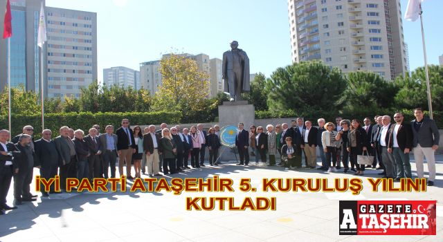 İYİ Parti’nin 5. Kuruluş yıldönümü Ataşehir’de kutlandı