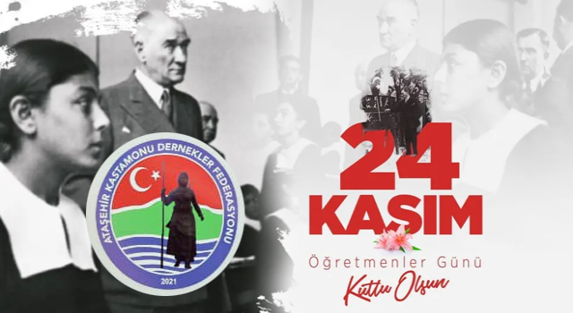 Ataşehir Kastamonu Dernekler Federasyonu'ndan Öğretmenler Gününü Kutluyoruz