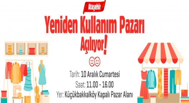 Ataşehir Yeniden Kullanım Pazarı Açılıyor!