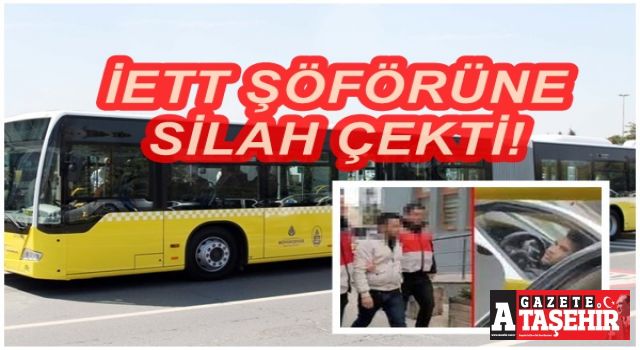 İETT şöförüne seyir halindeyken silah çekti