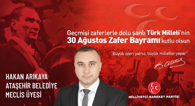 Hakan Arıkaya; "30 Ağustos Başkomutanlık Meydan Muharebesi yurdumuzun üzerine doğan zafer şafağıdır"