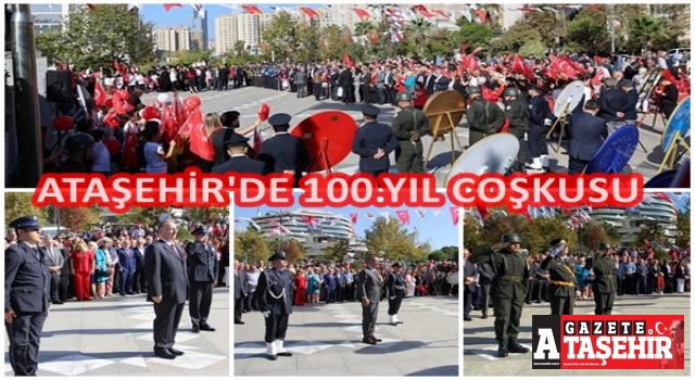 Ataşehir'de 100. Yıl Coşkusuyla kutlanmaya başlandı