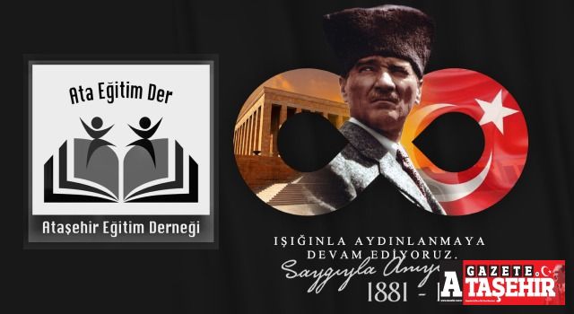 Ataşehir Eğitim Derneği'nin 10 Kasım mesajı