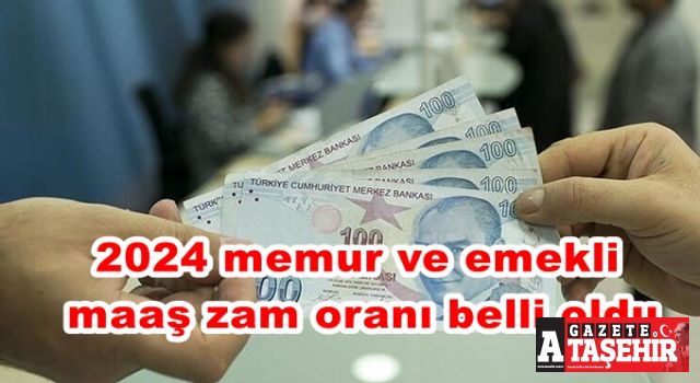 2024 memur ve emekli maaş zam oranı belli oldu