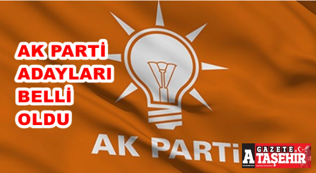 AK Parti Belediye Başkan Adayları belli oldu. İşte tam liste