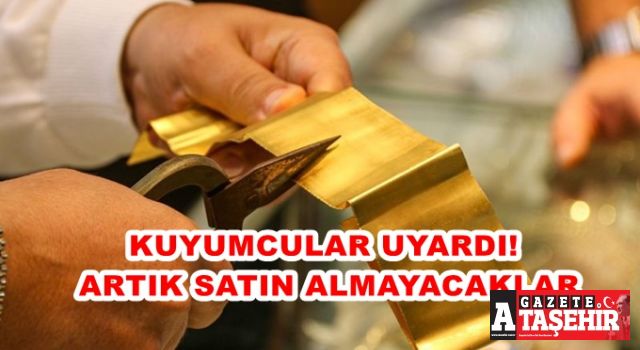 Kuyumculardan yeni karar, artık bu altını satın almayacaklar!