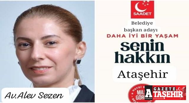 Ataşehir'in tek kadın Belediye Başkan Adayı Saadet Partisi'nden Av. Alev Sezer