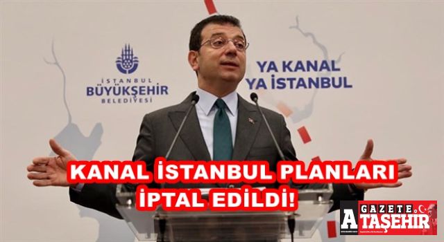 KANAL İSTANBUL İMAR PLANI İPTAL EDİLDİ!