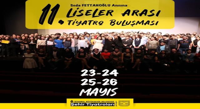11. LİSELER ARASI TİYATRO BULUŞMASI BAŞLIYOR