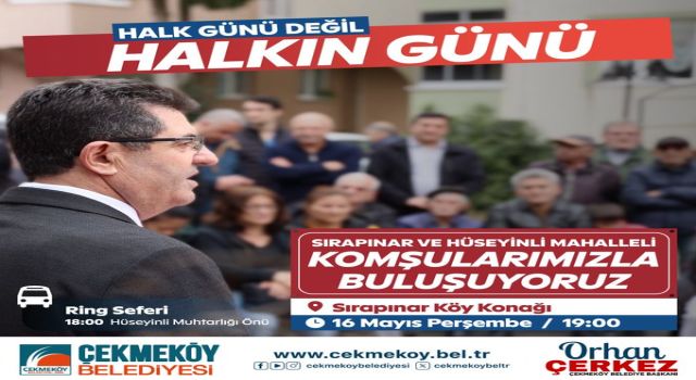 Çekmeköy Belediye Başkanı Orhan Çerkez komşularıyla buluşmaya devam ediyor