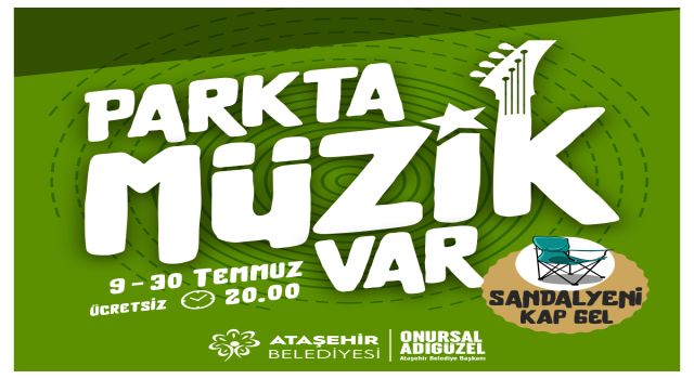 Ataşehir’deki parklar müzikle coşacak