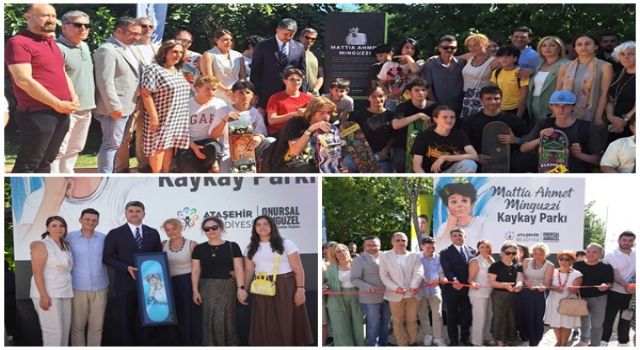 Ataşehir’de“Mattia Ahmet Mnguzzi Kaykay Parkı” açıldı
