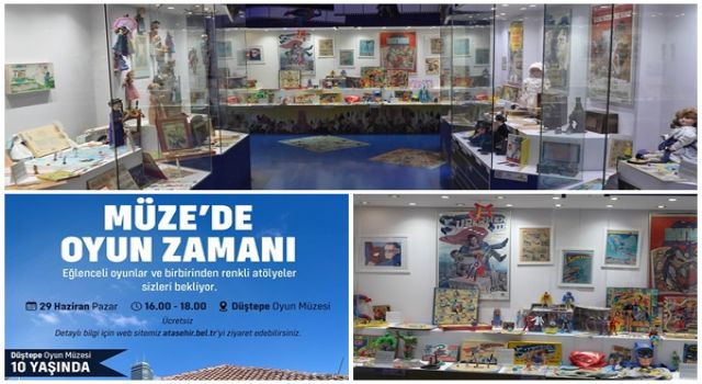 Düştepe Oyun Müzesi 10’uncu yaşını kutluyor