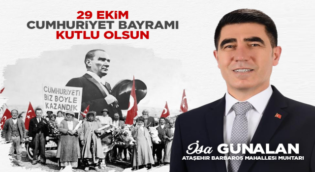 BARBAROS MAHALLESİ MUHTARI İSA GÜNALAN, 29 EKİM CUMHURİYET BAYRAMIMIZ KUTLU OLSUN