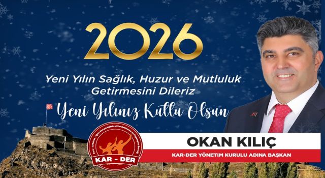 KAR-DER Yönetim Kurulu Başkanı Okan Kılıç'ın yeni yıl mesajı