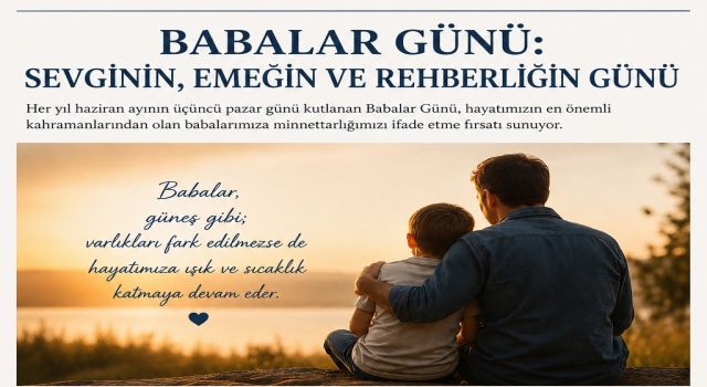 Fedakârlık ve Sevginin Kahramanları Olan Babaların Anlamlı Gününü Kutluyoruz