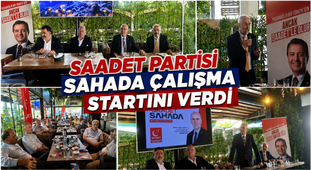 Saadet Partisi Ataşehir'de Saha Çalışmaların Startını Verdi