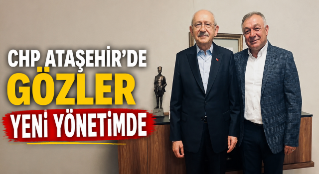 CHP Ataşehir'de Yeni Dönem: İlçe Başkanlığına Duran Acar Atandı