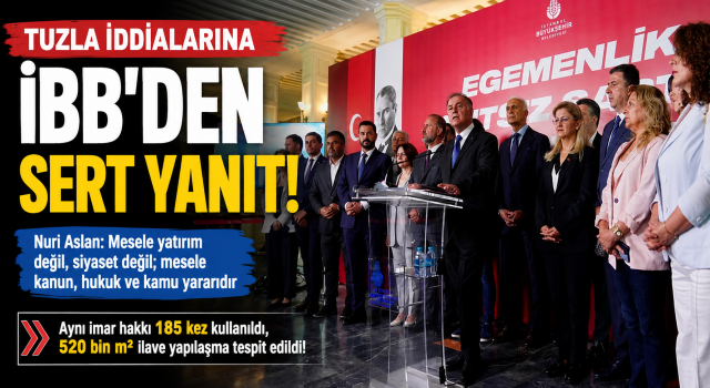 İBB Başkanvekili Nuri Aslan’dan Tuzla’daki emsal transferi iddialarına ilişkin sert açıklama