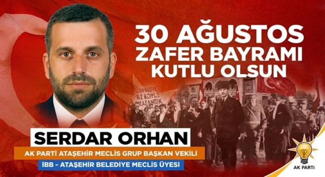 Serdar Orhan’dan 30 Ağustos Zafer Bayramı mesajı
