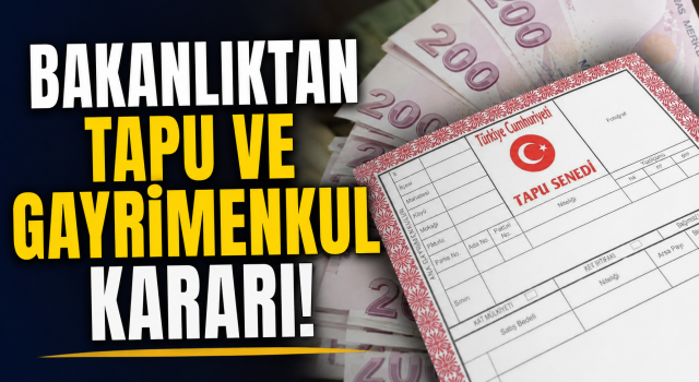Ticaret Bakanlığı'ndan tapu ve gayrimenkul kararı: Bu kritik adımı atlayan satış yapamayacak