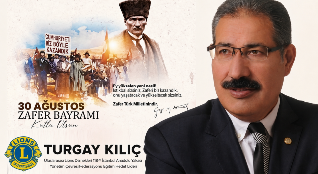 Turgay Kılıç’tan 30 Ağustos Zafer Bayramı mesajı