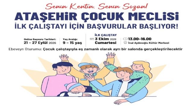 ATAŞEHİR ÇOCUK MECLİSİ İLK ÇALIŞTAYI İÇİN BAŞVURULAR BAŞLIYOR