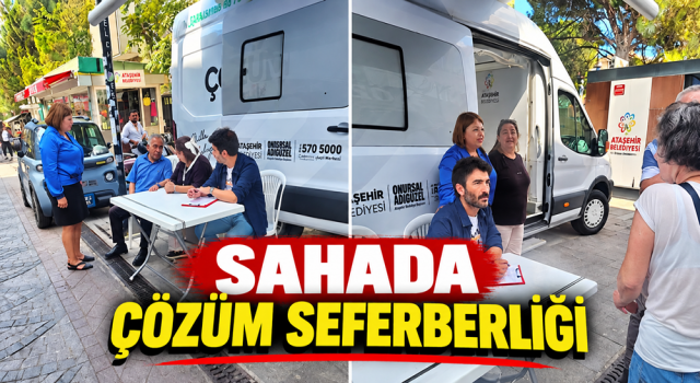ATAŞEHİR’DE 17 MAHALLE İÇİN SAHADA ÇÖZÜM SEFERBERLİĞİ