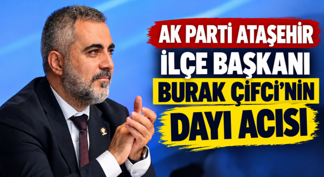 Burak Çifci’nin Dayısı Aziz Çubukçu Hayatını Kaybetti