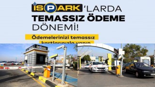 İSPARK’ta temassız öde, anında öde