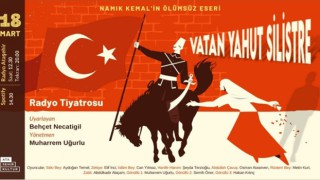 "Vatan Yahut Silistre" Radyo Ataşehir'de