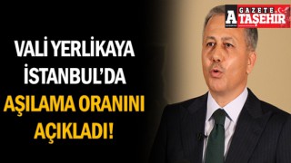 Vali Yerlikaya İstanbul'daki aşılama oranlarını açıkladı