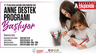 "Anne Destek Programı” Ataşehir'de başlıyor