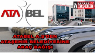 ATABEL A.Ş ‘den Ataşehir Belediyesine araç bağışı