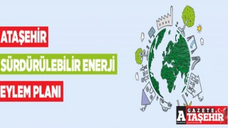 Ataşehir'in Sürdürülebilir Enerji Eylem Planı Hazır