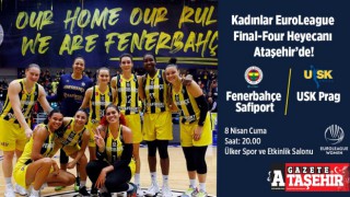 Kadınlar EuroLeague Final-Four heyecanı Ataşehir'de
