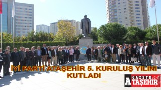 İYİ Parti’nin 5. Kuruluş yıldönümü Ataşehir’de kutlandı