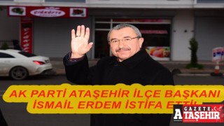 AK Parti Ataşehir İlçe Başkanı İsmail Erdem istifa etti!